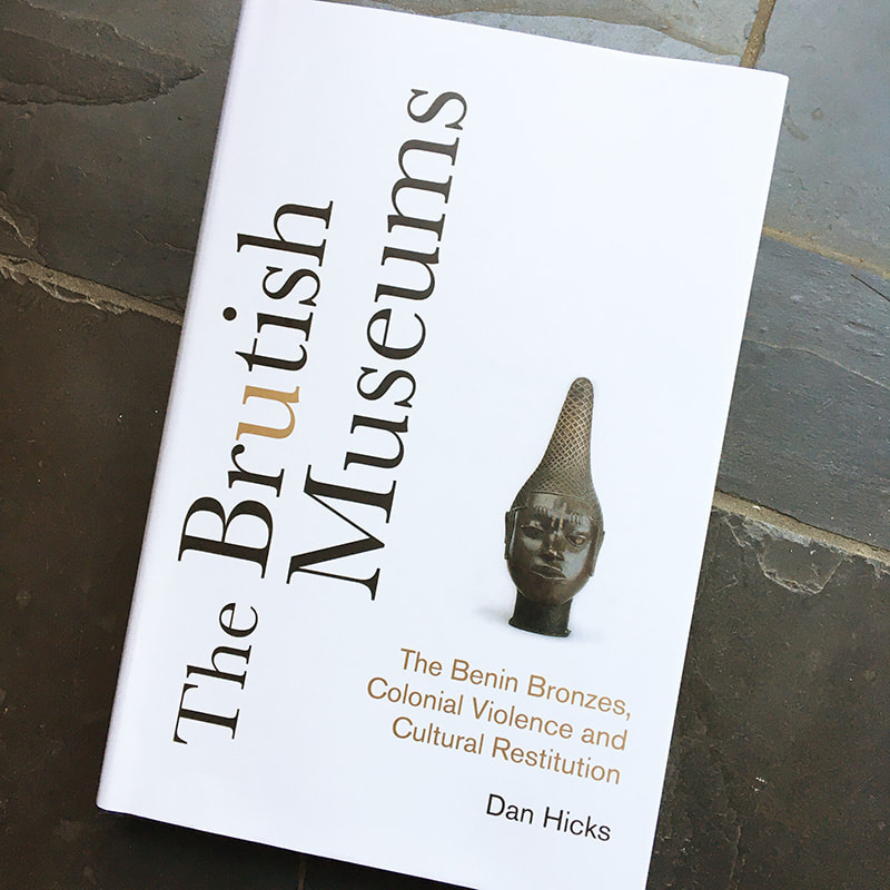 Dan Hicks The Brutish Museums